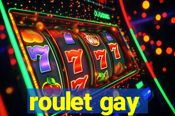 roulet gay